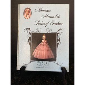Madame Alexander's "Ladies of Fashion" - Hardcover, 1979 Collectors Books, Dolls